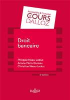 Couverture du livre « Droit bancaire (édition 2018) » de Philippe Neau-Leduc et Ariane Perin-Dureau et Christine Neau-Leduc aux éditions Dalloz
