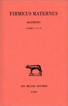 Couverture du livre « Mathesis Tome 1 ; L1-2 » de Firmicus Maternus aux éditions Belles Lettres