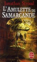 Couverture du livre « La trilogie de bartiméus Tome 1 : l'amulette de Samarcande » de Jonathan Stroud aux éditions Le Livre De Poche