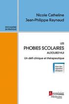 Couverture du livre « Les phobies scolaires aujourd'hui » de Nicole Catheline aux éditions Lavoisier Medecine Sciences