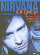 Couverture du livre « Nirvana et le grunge us » de Florent Mazzoleni aux éditions Hors Collection