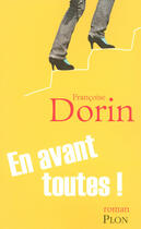 Couverture du livre « En avant toutes ! » de Francoise Dorin aux éditions Plon