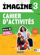 Couverture du livre « Imagine 3 - Niv. A2 - Cahier + numérique inclus » de Florence Guemas et Sabrina Lipoff et Camille Dereeper aux éditions Didier