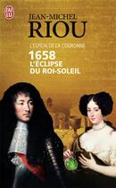 Couverture du livre « L'espion de la couronne ; 1658, l'éclipse du Roi Soleil » de Jean-Michel Riou aux éditions J'ai Lu