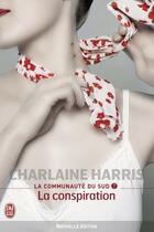 Couverture du livre « La communauté du sud t.7 ; la conspiration » de Charlaine Harris aux éditions J'ai Lu