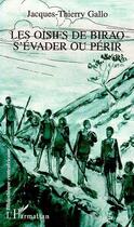 Couverture du livre « Les oisifs de birao ; s'évader ou périr » de Jacques-Thierry Gallo aux éditions Editions L'harmattan