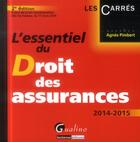 Couverture du livre « L'essentiel du droit des assurances ; 2014-2015 (2e édition) » de Agnes Pimbert aux éditions Gualino