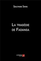 Couverture du livre « La tragédie de Fadanga » de Souleymane Sirima aux éditions Editions Du Net