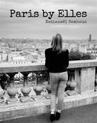 Couverture du livre « Paris by elles » de Nathanael Semhoun aux éditions Books On Demand
