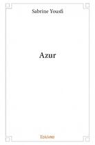 Couverture du livre « Azur » de Sabrine Yousfi aux éditions Edilivre