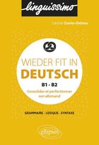 Couverture du livre « Wieder fit in deutsch ; consolider et perfectionner son allemand ; B1-B2 » de Cecilia Clavier-Delmas aux éditions Ellipses