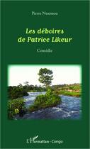 Couverture du livre « Les déboires de Patrice Likeur » de Pierre Ntsemou aux éditions L'harmattan