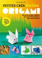 Couverture du livre « Petites créa faciles origami ; plus de 20 modèles originaux pour des enfants heureux, même quand il pleut ! » de Orlane Mulliez aux éditions L'inedite
