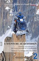 Couverture du livre « L'aventure au quotidien t.2 ; le temps des alouettes » de Roger Drouin aux éditions Complicites