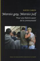 Couverture du livre « Marais gay, marais juif. une theorie queer dela communaute » de Caron David Henri aux éditions Epel