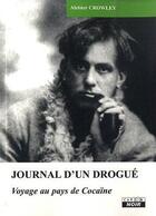 Couverture du livre « Journal d'un drogué ; voyage au pays de cocaïne » de Crowley Aleister aux éditions Le Camion Blanc