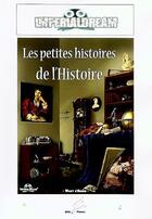 Couverture du livre « Les petites histoires de l'histoire » de Imperialdream aux éditions Mille Plumes
