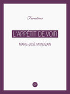 Couverture du livre « L'Appétit de voir » de Marie-Jose Mondzain aux éditions D-fiction