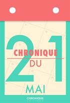 Couverture du livre « Chronique du 21 mai » de  aux éditions Chronique