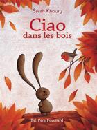 Couverture du livre « Ciao dans les bois » de Sarah Khoury aux éditions Pere Fouettard