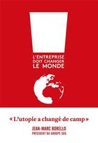 Couverture du livre « L'entreprise doit changer le monde » de Jean-Marc Borello aux éditions Nouveaux Debats Publics