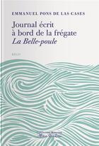 Couverture du livre « Journal écrit à bord de la frégate La Belle-Poule » de Emmanuel Pons De Las Cases aux éditions Tohu-bohu