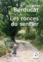 Couverture du livre « Les ronces du sentier » de Jeanine Berducat aux éditions Editions De La Loupe