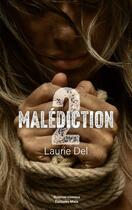 Couverture du livre « Malédiction 2 » de Laurie Del aux éditions Editions Maia