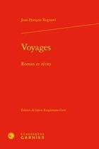 Couverture du livre « Voyages ; roman et récits » de Jean-Francois Regnard aux éditions Classiques Garnier