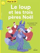 Couverture du livre « Le loup et les trois pères Noël » de Annabelle Fati et Aviel Basil aux éditions Milan