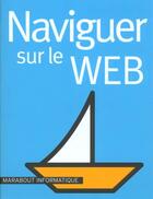 Couverture du livre « Naviguer Sur Le Web » de Jean-Pierre Mesters aux éditions Marabout