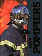 Couverture du livre « Nos pompiers » de Hugues Demeude aux éditions Selection Du Reader's Digest