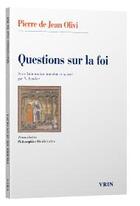 Couverture du livre « Questions sur la foi » de Pierre De Jean Olivi aux éditions Vrin