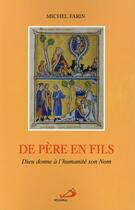 Couverture du livre « De père en fils ; Dieu donne à l'humanité son nom » de Michel Farin aux éditions Mediaspaul