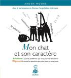Couverture du livre « Mon chat et son caractère » de Arden Moore et Serge Belais aux éditions Dauphin