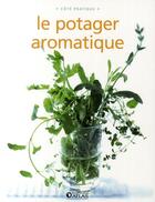 Couverture du livre « Le potager aromatique » de  aux éditions Atlas