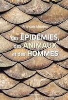 Couverture du livre « Des épidémies, des animaux et des hommes » de Francois Moutou aux éditions Le Pommier