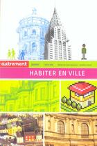 Couverture du livre « Habiter en ville - illustrations, couleur » de Galand aux éditions Autrement