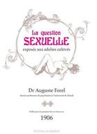 Couverture du livre « La question sexuelle exposée aux adultes cultivés » de Auguste Forel aux éditions Autrement