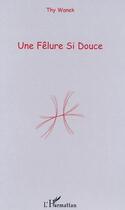 Couverture du livre « Une fêlure si douce » de Thy Wanek aux éditions L'harmattan