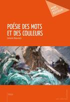 Couverture du livre « Poésie des mots et des couleurs » de Lemoine-Beaumetz aux éditions Publibook