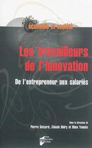 Couverture du livre « Les travailleurs de l'innovation ; de l'entrepreneur aux salariés » de Claude Didry et Pierre Boisard et Dima Younes aux éditions Pu De Rennes