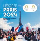Couverture du livre « L'épopée Paris 2024 » de Collectif aux éditions Hugo Sport