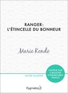 Couverture du livre « Ranger : l'étincelle du bonheur » de Marie Kondo aux éditions Pygmalion