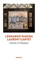 Couverture du livre « Retour à Ithaque » de Leonardo Padura et Laurent Cantet aux éditions Points