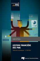 Couverture du livre « Gestion financiere des pme : theories et pratiques, 2e edition » de St-Piere Josee aux éditions Presses De L'universite Du Quebec