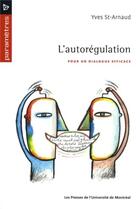 Couverture du livre « L'autorégulation pour un dialogue efficace » de St-Arnaud Yves aux éditions Pu De Montreal