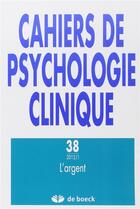 Couverture du livre « CAHIERS DE PSYCHOLOGIE CLINIQUE T.38 » de Cahiers De Psychologie Clinique aux éditions De Boeck Superieur