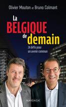 Couverture du livre « La belgique de demain - 24 defis pour un avenir commun » de Colmant/Mouton aux éditions Mardaga Pierre