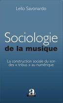 Couverture du livre « Sociologie de la musique ; la construction sociale du son des 